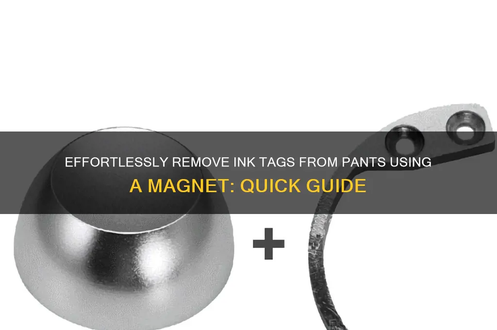 how to remove ink tag from pants using a magnet