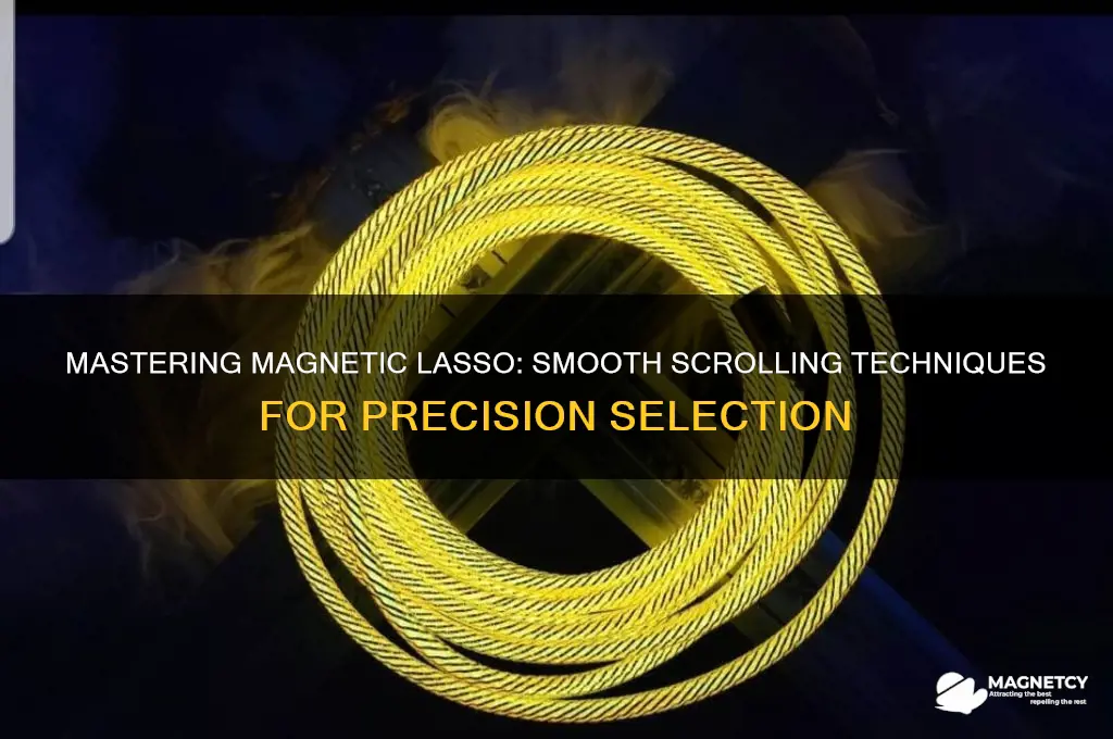 how to scroll while using magnetic lasso