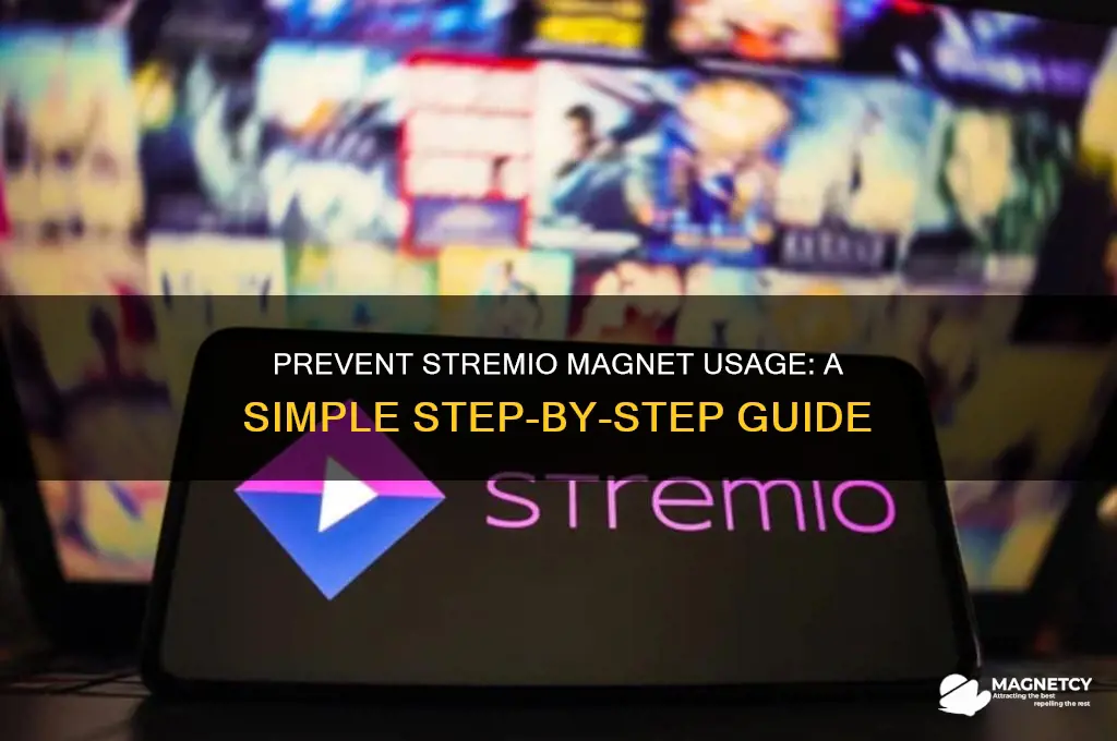 how to stop stremio from using magnets