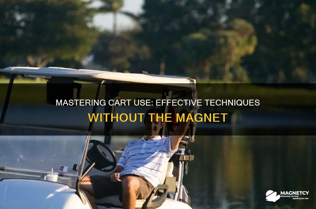 how to use a cart without the magnet