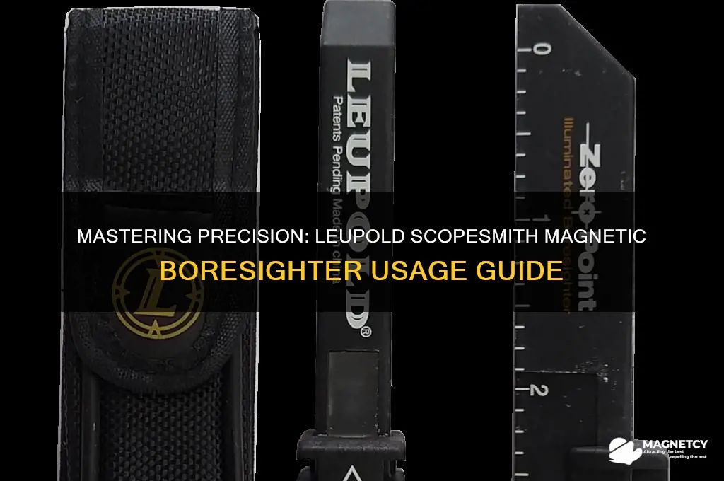 how to use a leupold scopesmith magnetic boresighter