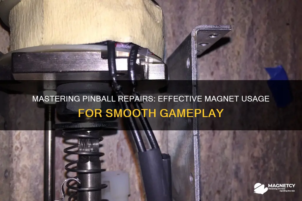 how to use a magnet on a pinball machine