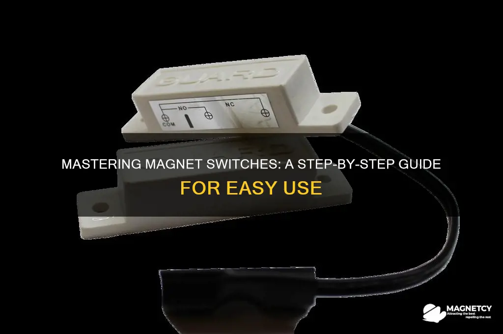how to use a magnet switch