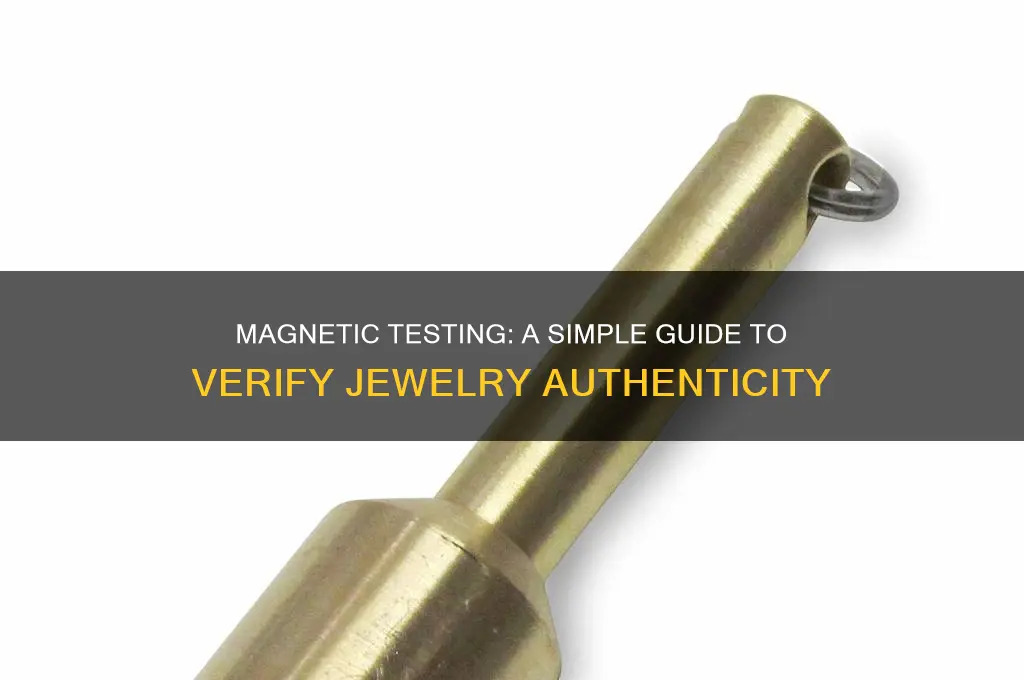 how to use a magnet to test jewelry