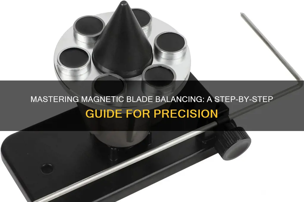 how to use a magnetic blade balancer