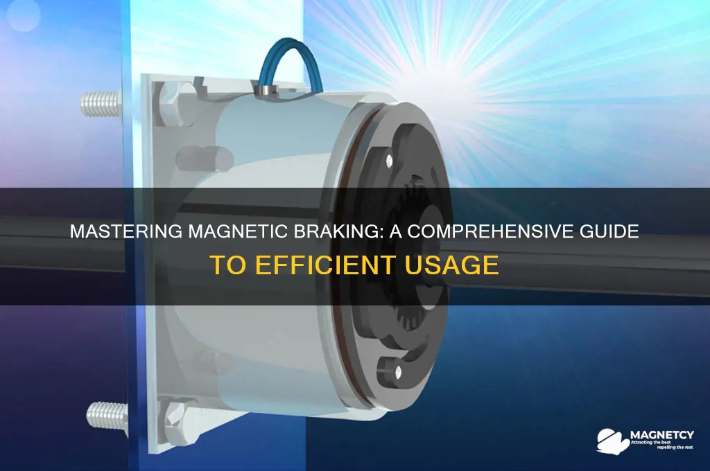 how to use a magnetic braking system