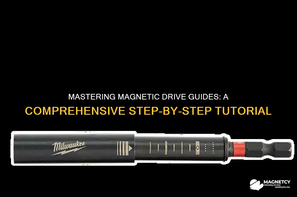 how to use a magnetic drive guide