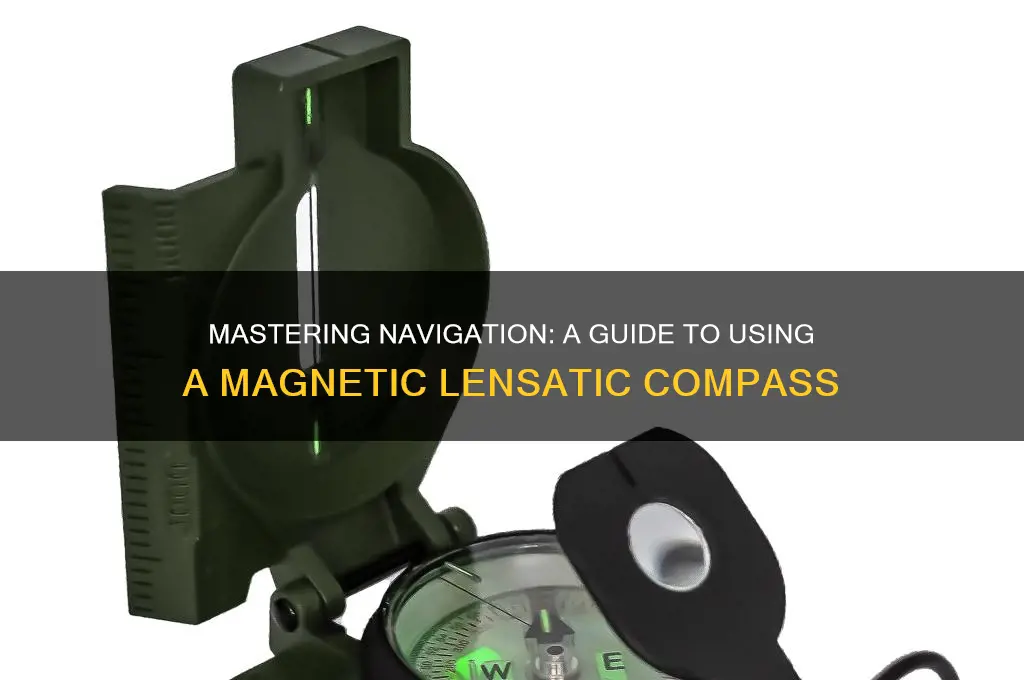 how to use a magnetic lensatic compass