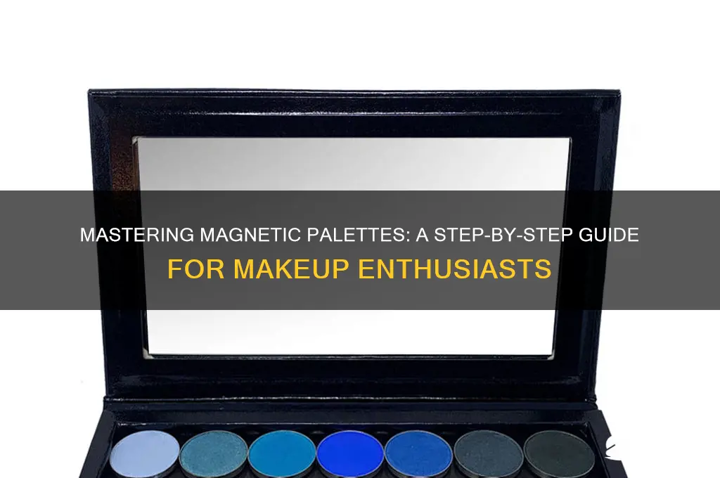 how to use a magnetic palette