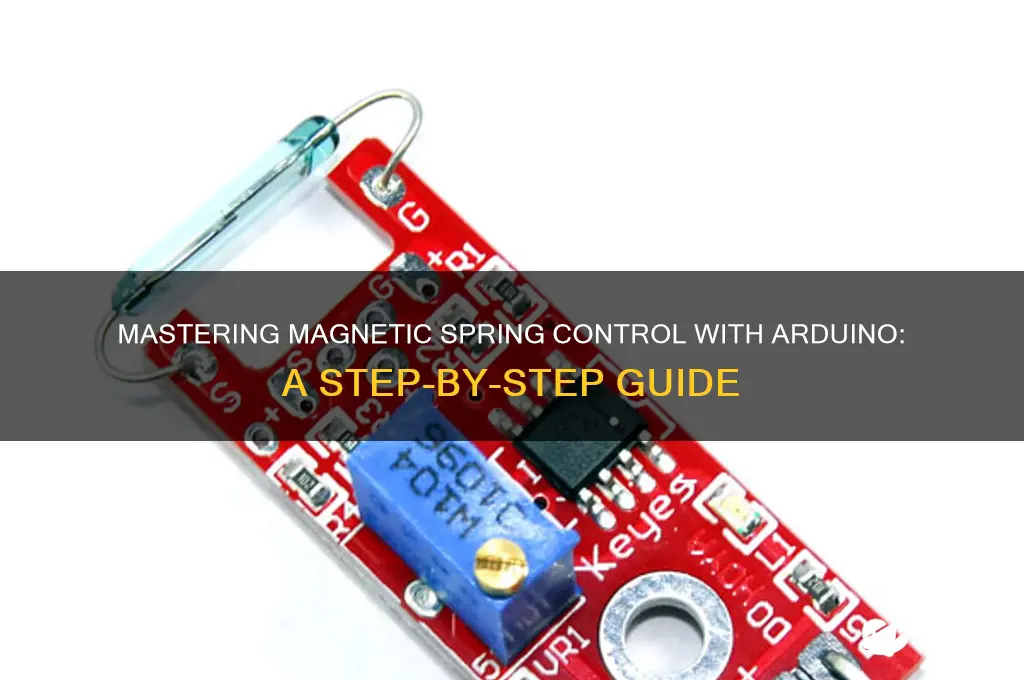 how to use a magnetic spring arduino