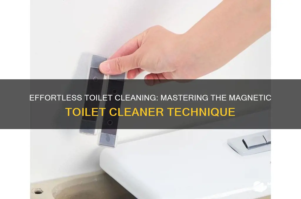 how to use a magnetic toliet cleaner