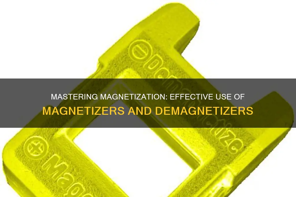 how to use a magnetizer and demagnetizer