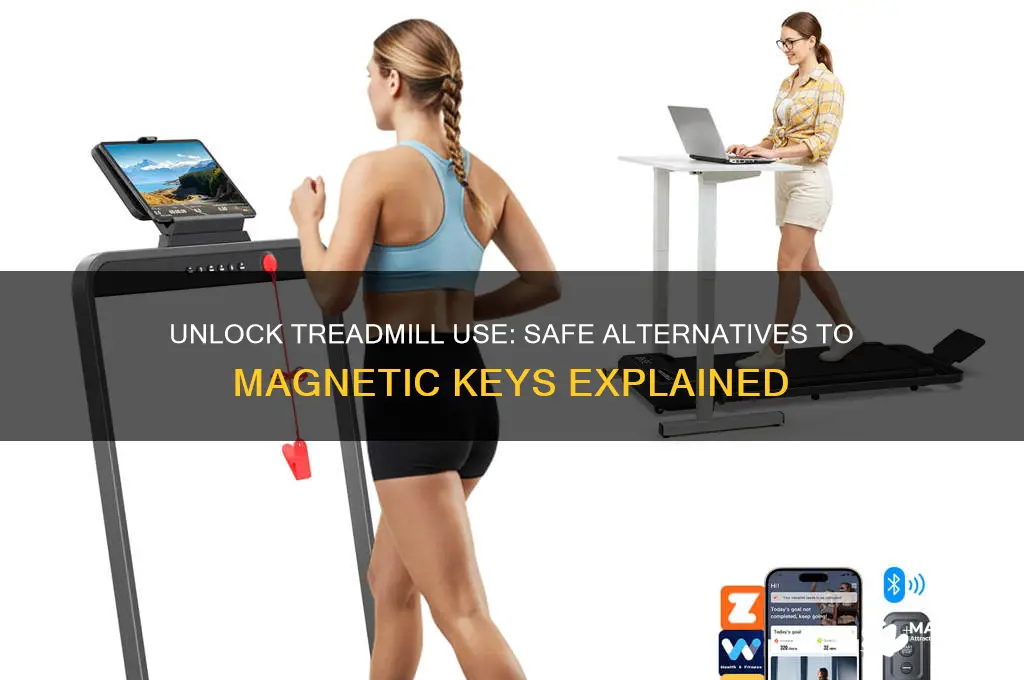 how to use a treadmill without a magnetic key