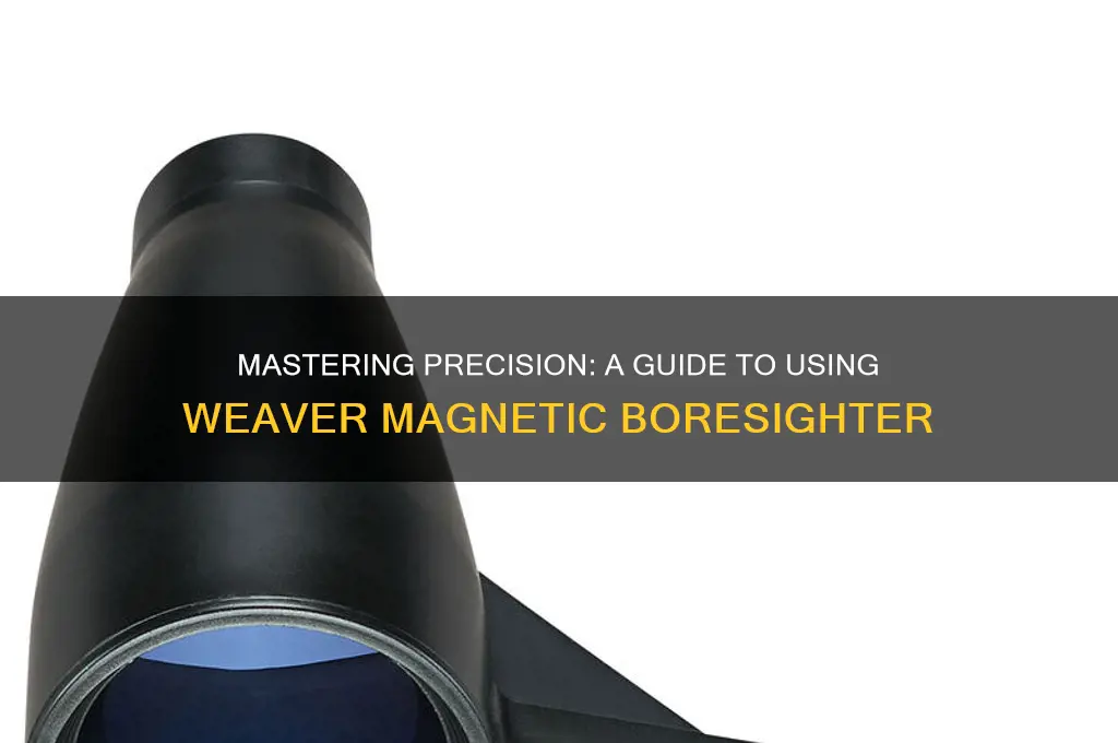 how to use a weaver magnetic boresighter