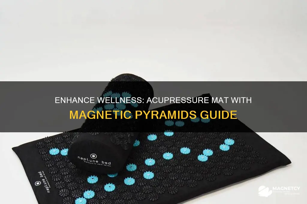 how to use acupressure mat with magnets pyramids