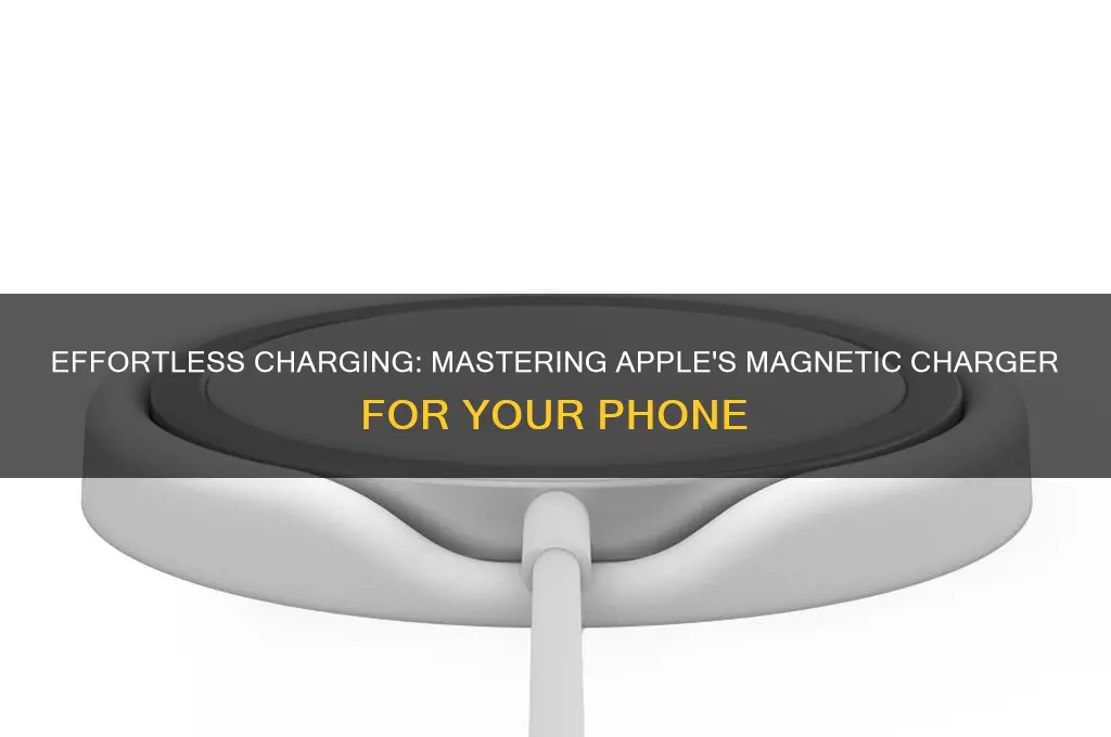 how to use apple magnetic charger to charge phone