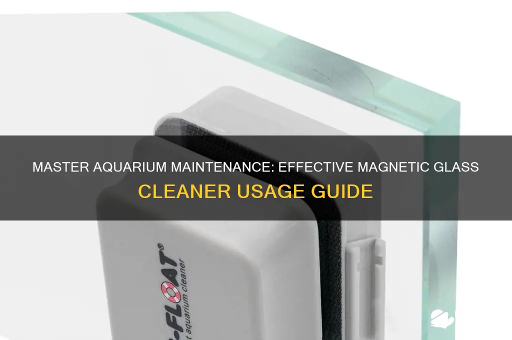 how to use aquarium magnetic glass cleaner