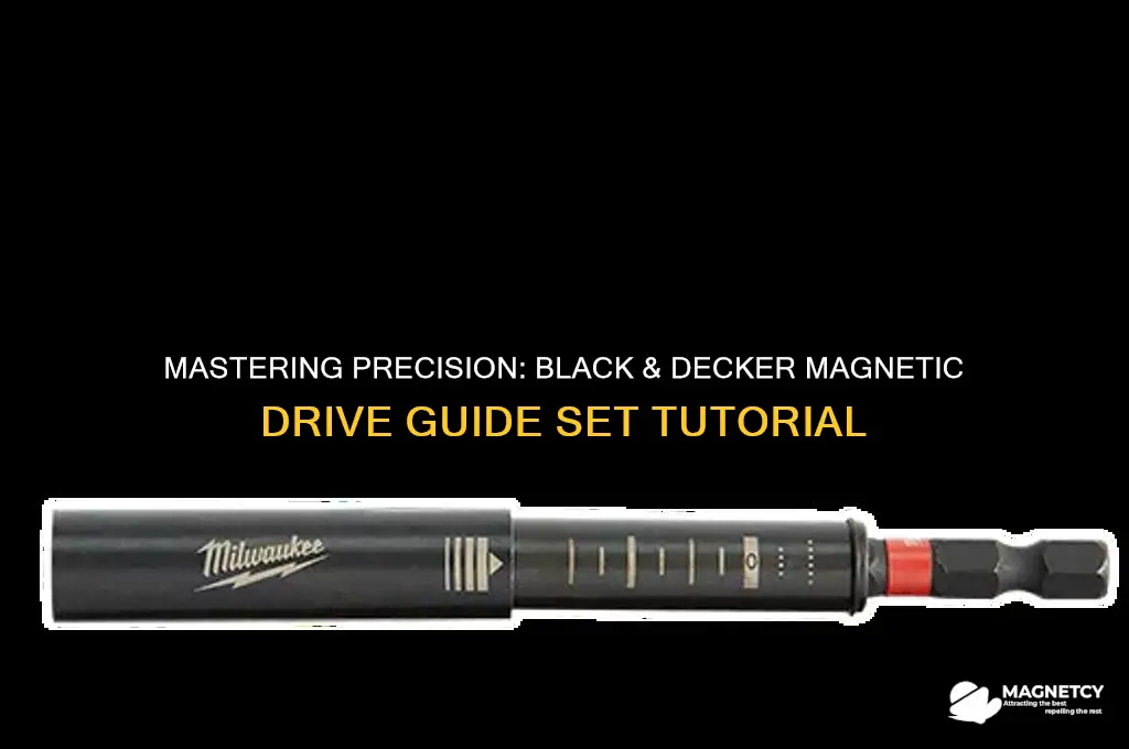 how to use black and decker magnetic drive guide set