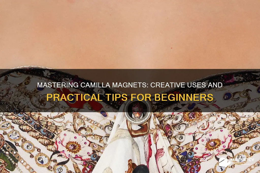 how to use camilla magnets