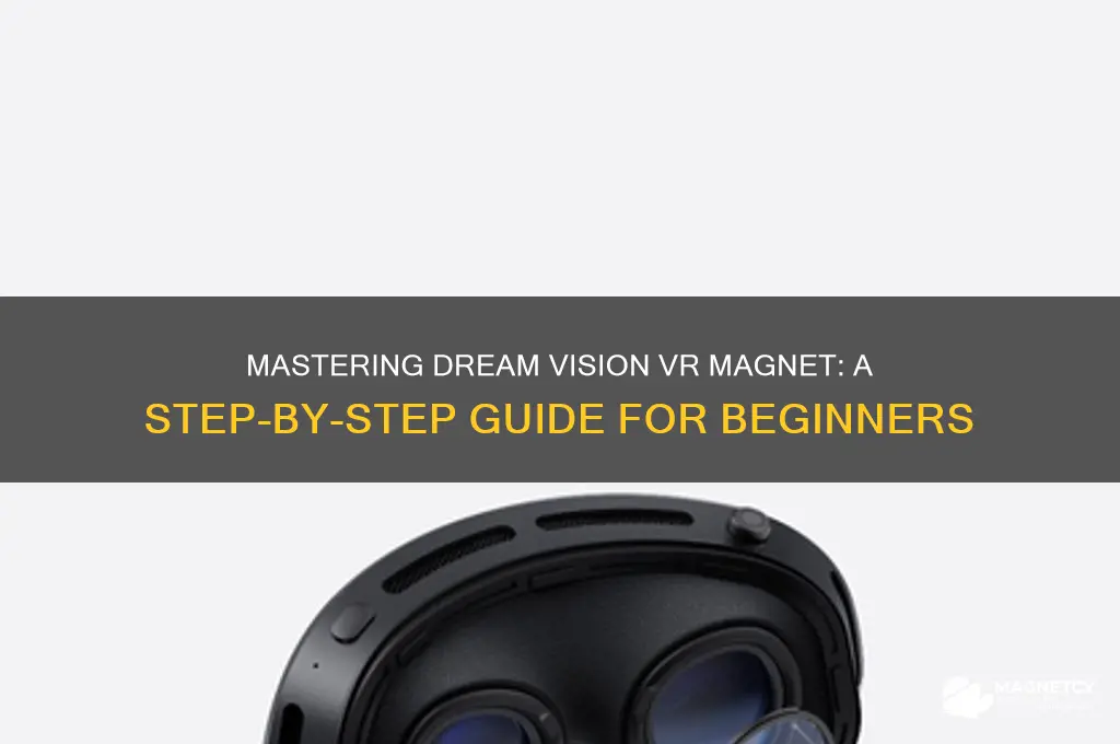 how to use dream vision vr magnet