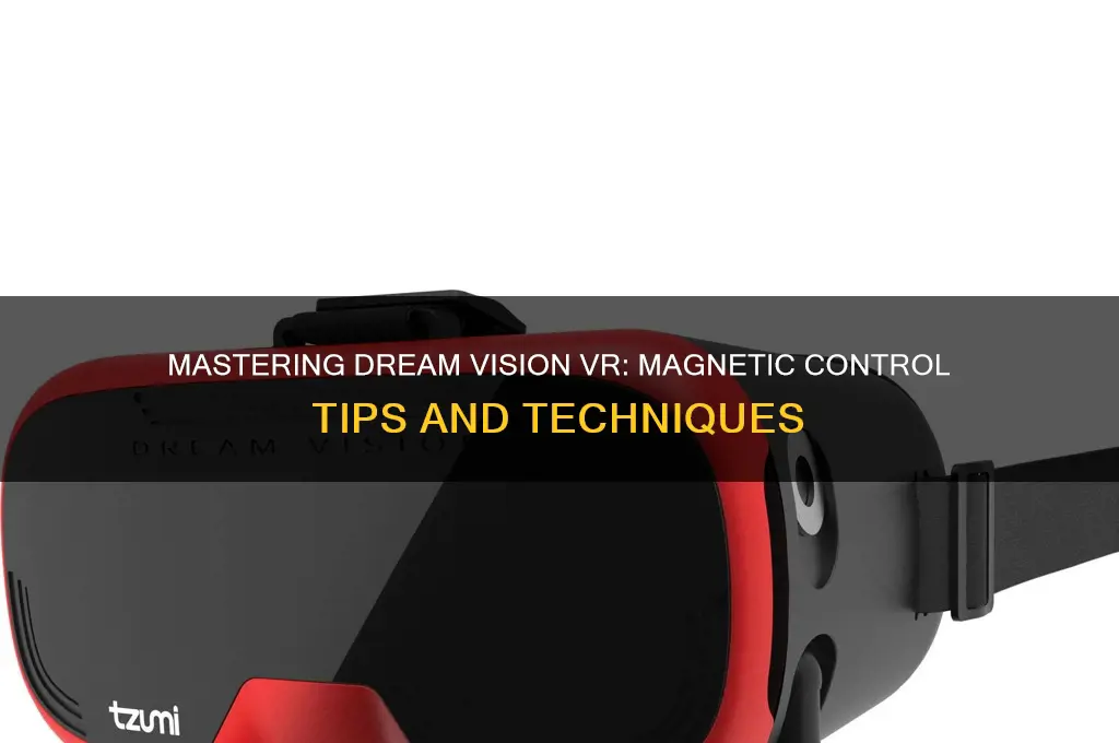 how to use dream vision vr magnetic control