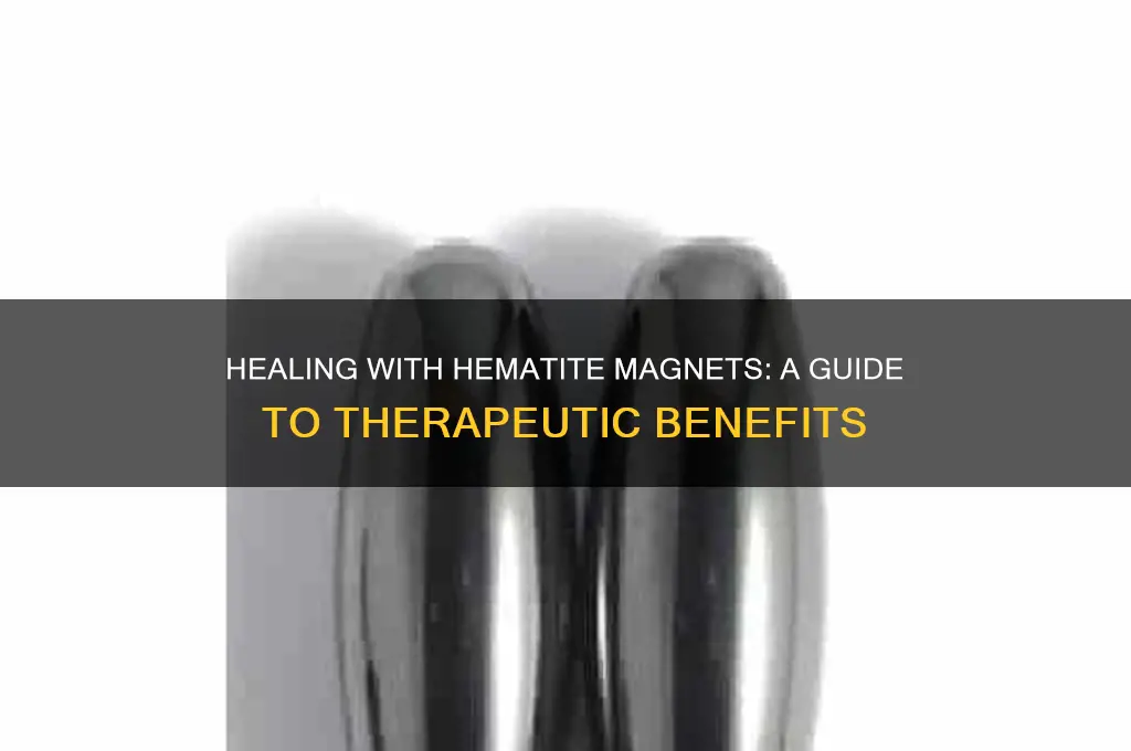 how to use hematite magnets for healing