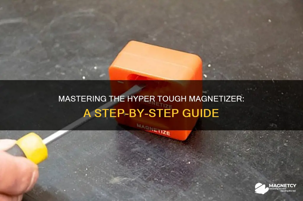 how to use hyper tough magnetizer