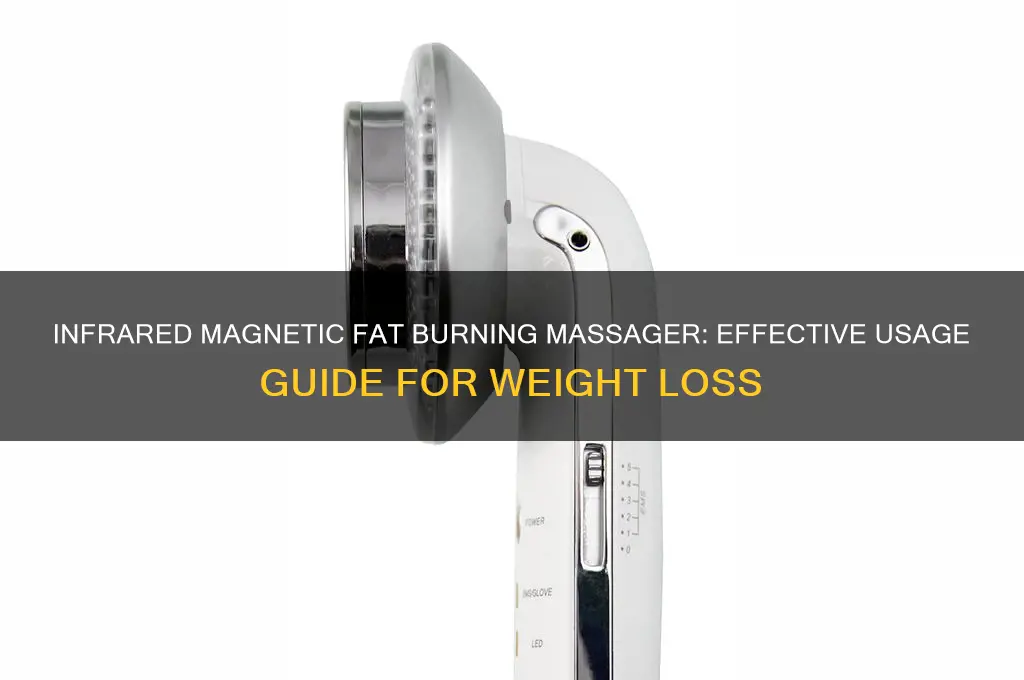 how to use infrared magnetic fat burning massager