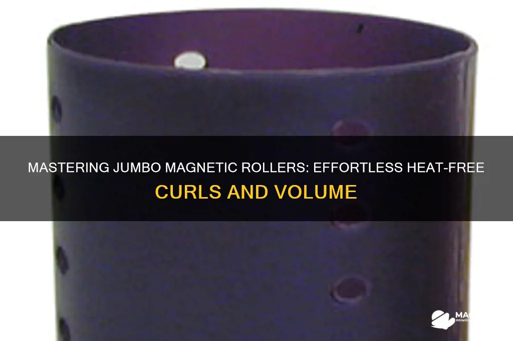 how to use jumbo magnetic rollers