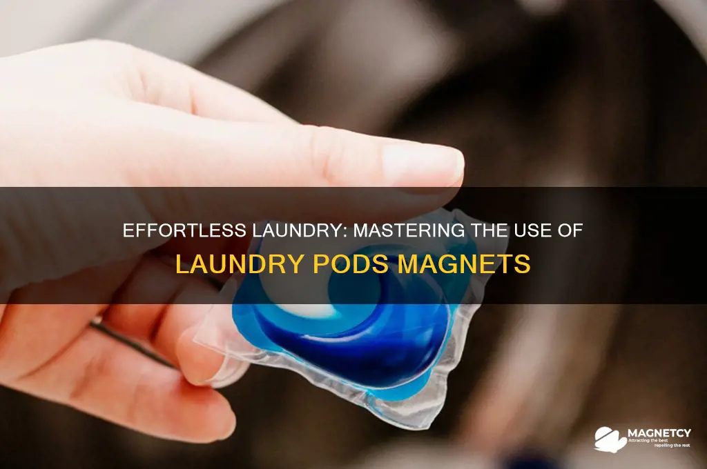 how to use laundry pods magnet