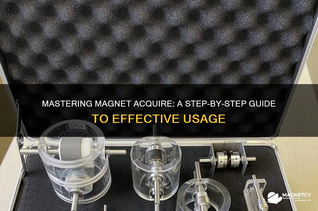 how to use magnet acquire