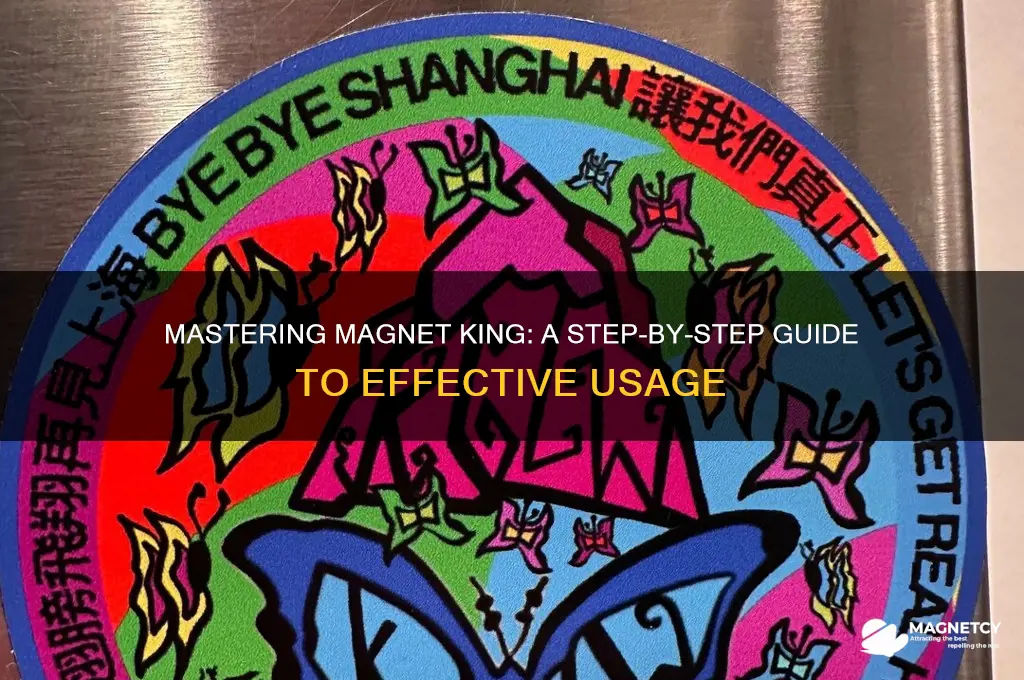 how to use magnet king