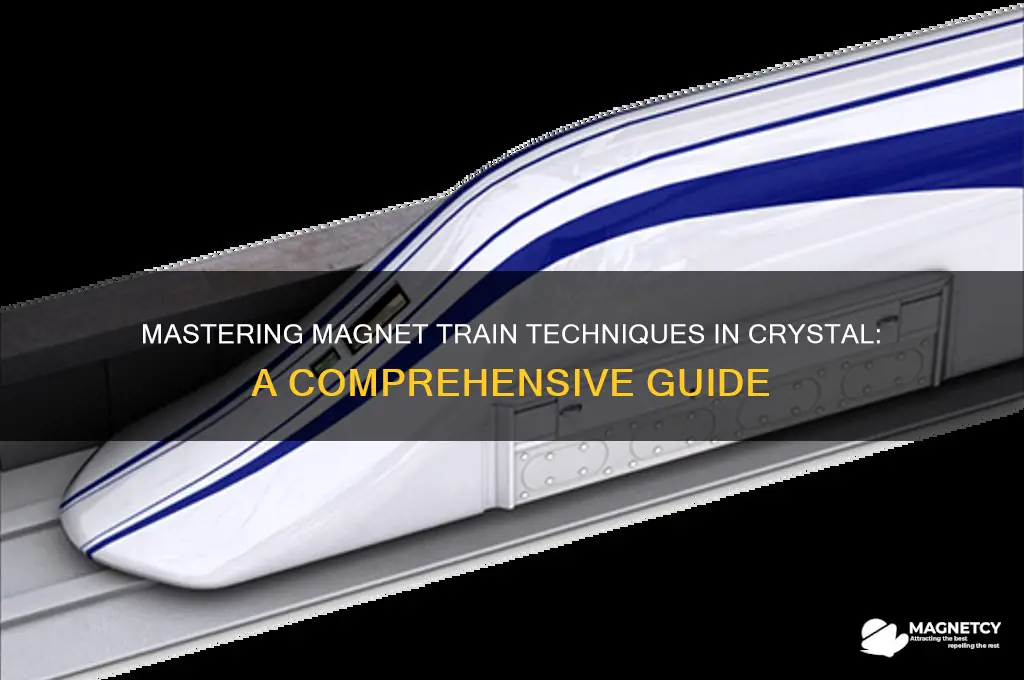 how to use magnet train in crystal