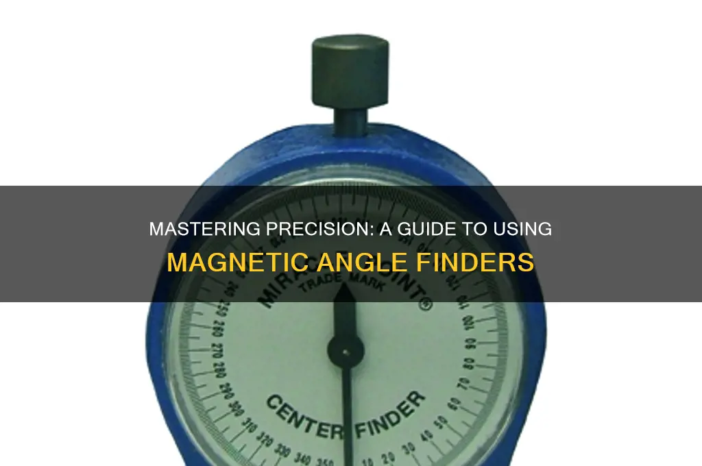 how to use magnetic angle finder