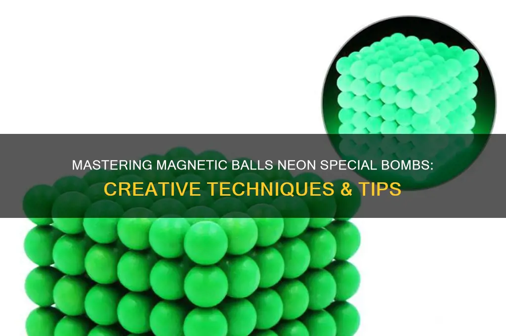 how to use magnetic balls neon special bombs