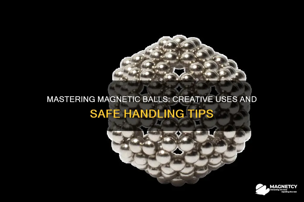 how to use magnetic balls