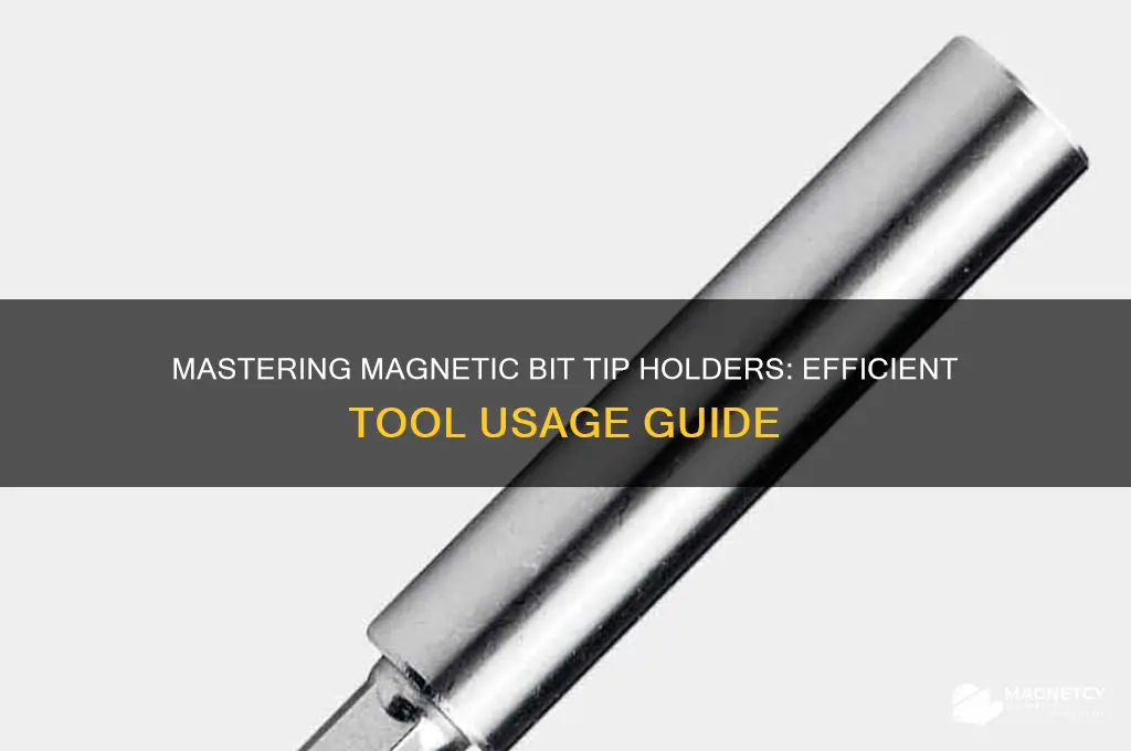 how to use magnetic bit tip holder