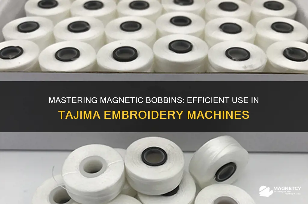 how to use magnetic bobbins in tajima machine