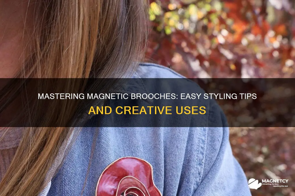 how to use magnetic brooch