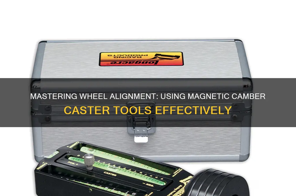 how to use magnetic camber caster tool