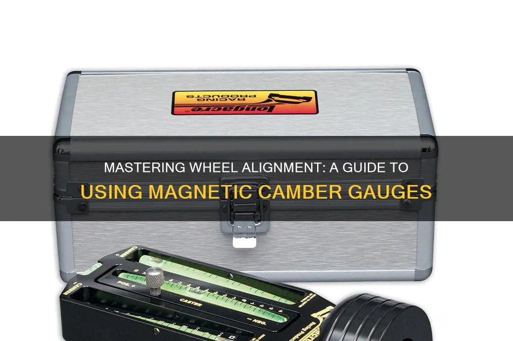 how to use magnetic camber gauge