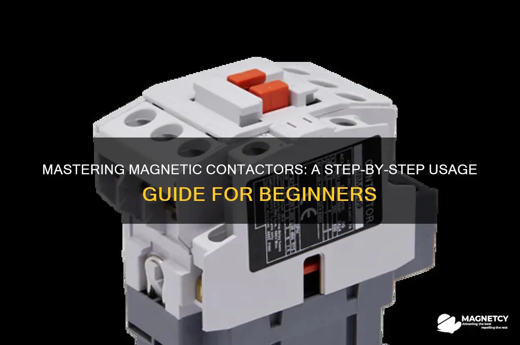 how to use magnetic contactor