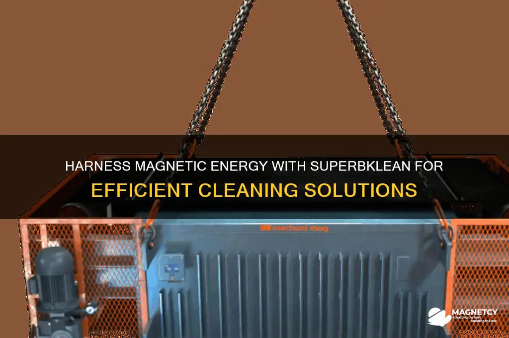 how to use magnetic energy superbklean
