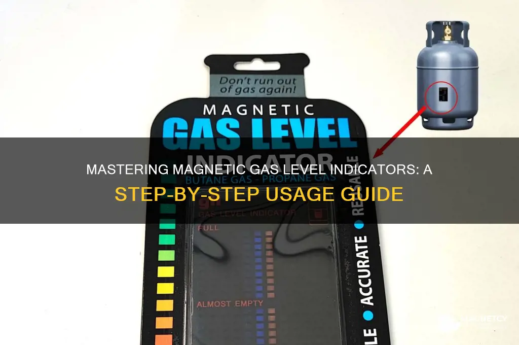how to use magnetic gas level indicator