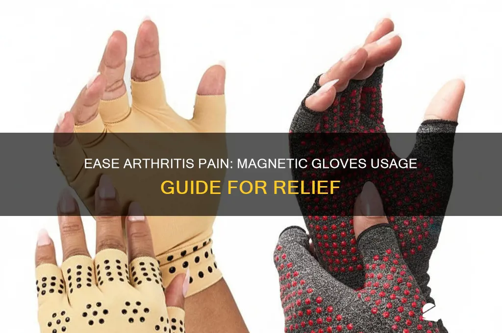 how to use magnetic gloves for arthritis
