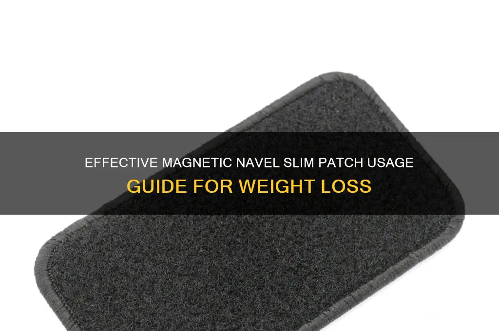 how to use magnetic navel slim patch