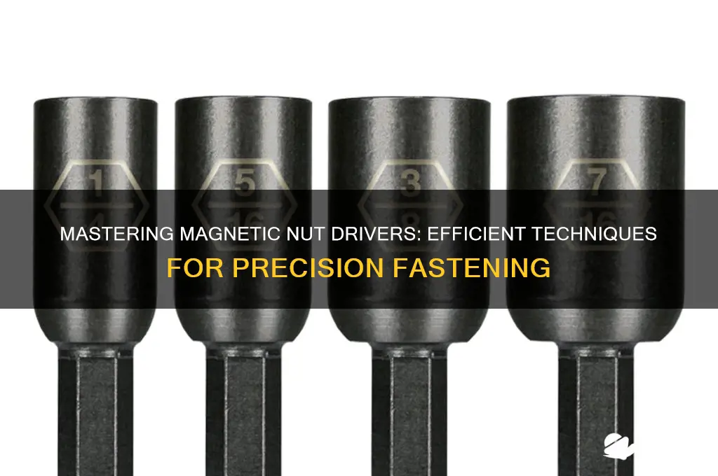 how to use magnetic nut driver