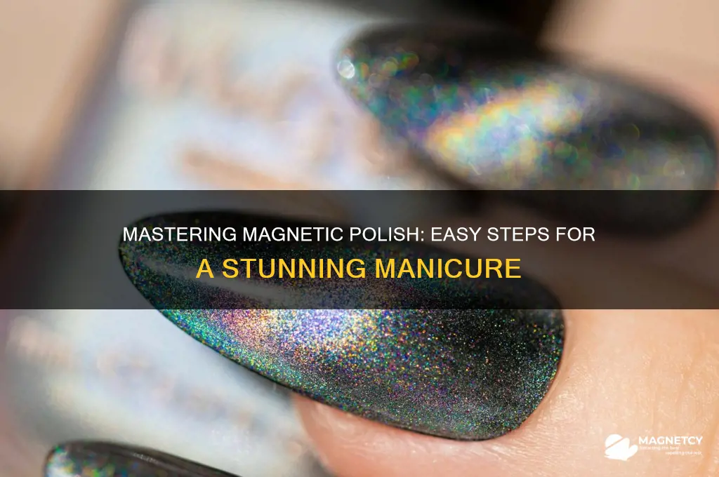 how to use magnetic polih