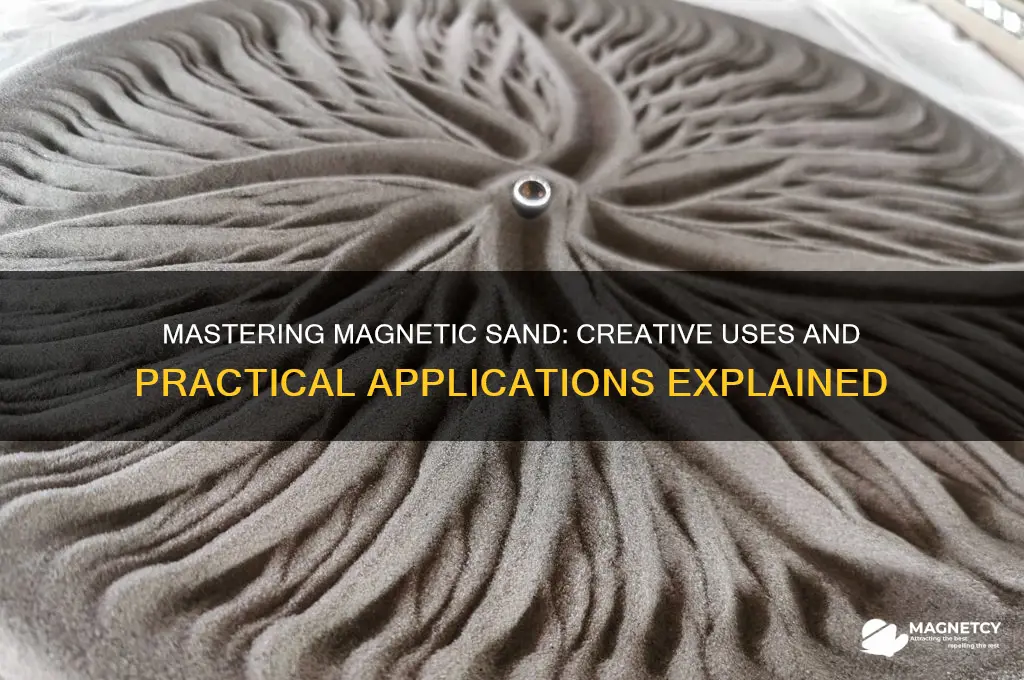 how to use magnetic sand