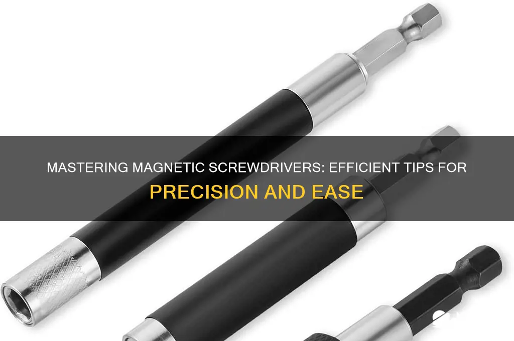 how to use magnetic screwdriver